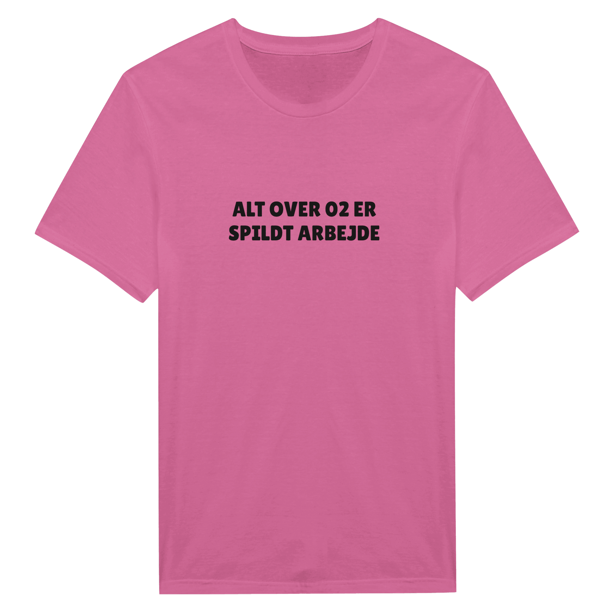 ALT OVER 02 ER SPILDT ARBEJDE ❌ T-SHIRT - Danske Bluser