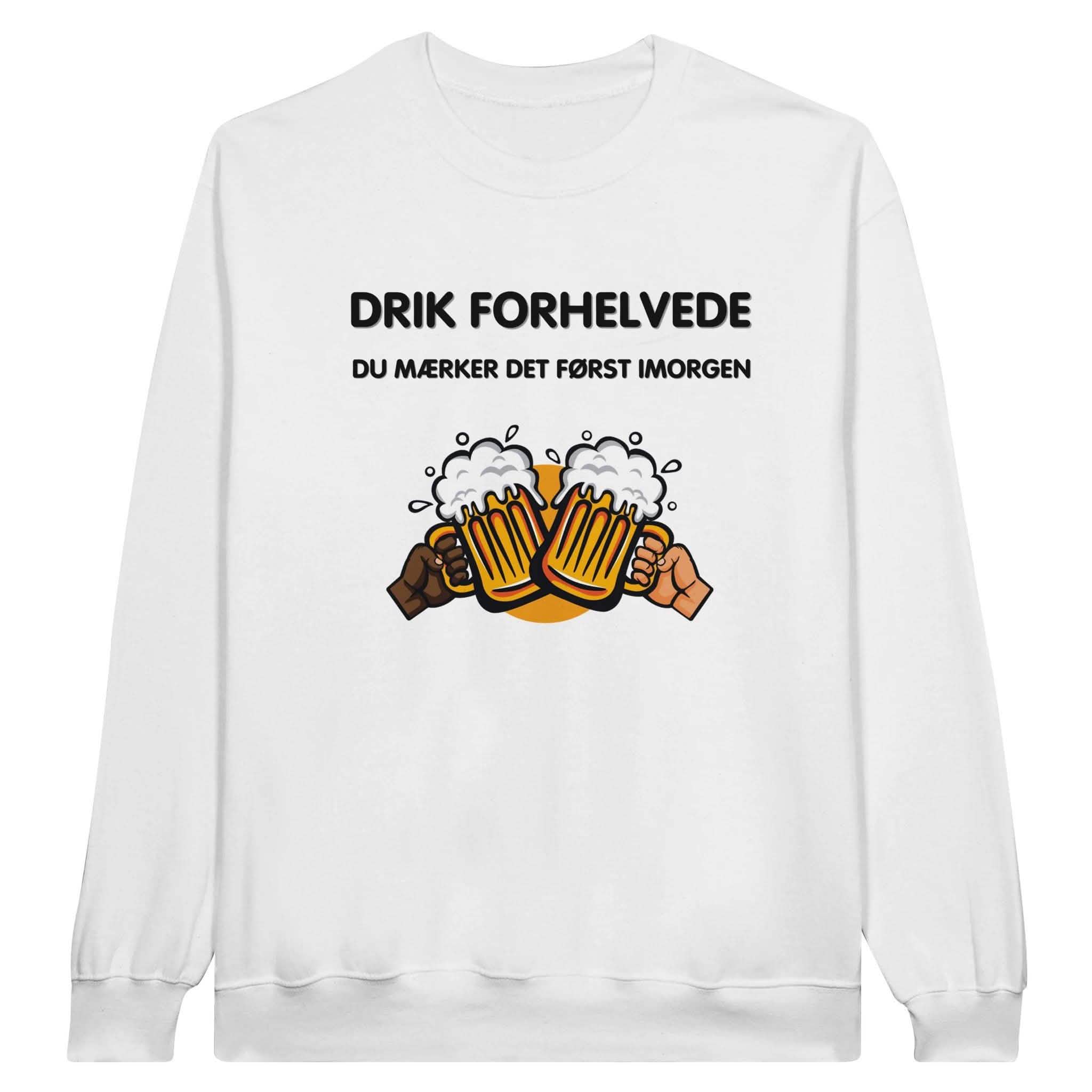 Drik forhelvede, du mærker det først imorgen ❌ Trøje - Danske Bluser