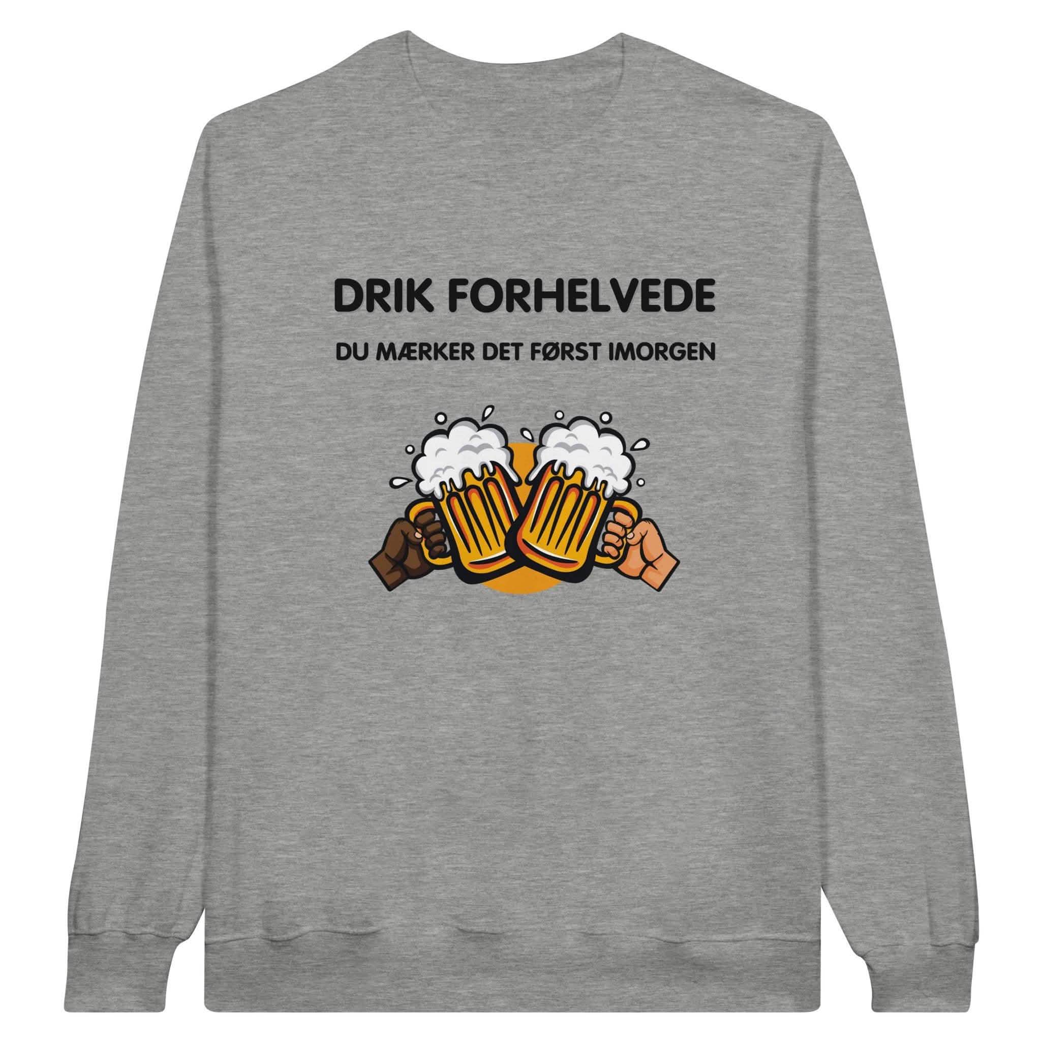 Drik forhelvede, du mærker det først imorgen ❌ Trøje - Danske Bluser