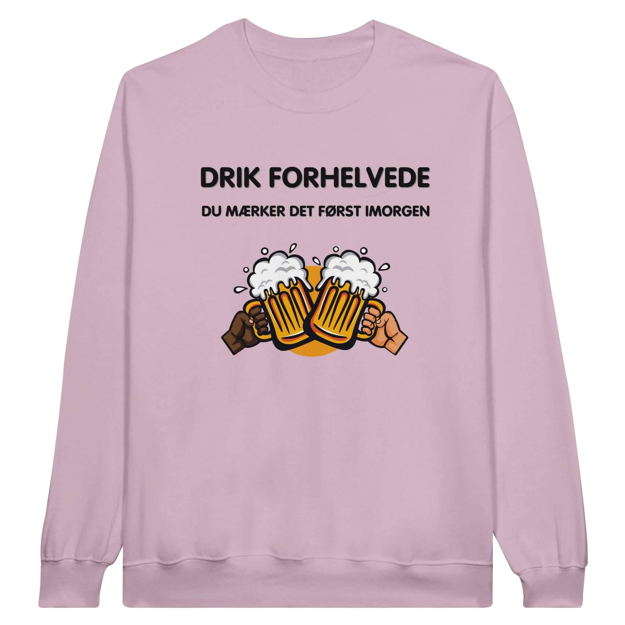 Drik forhelvede, du mærker det først imorgen ❌ Trøje - Danske Bluser