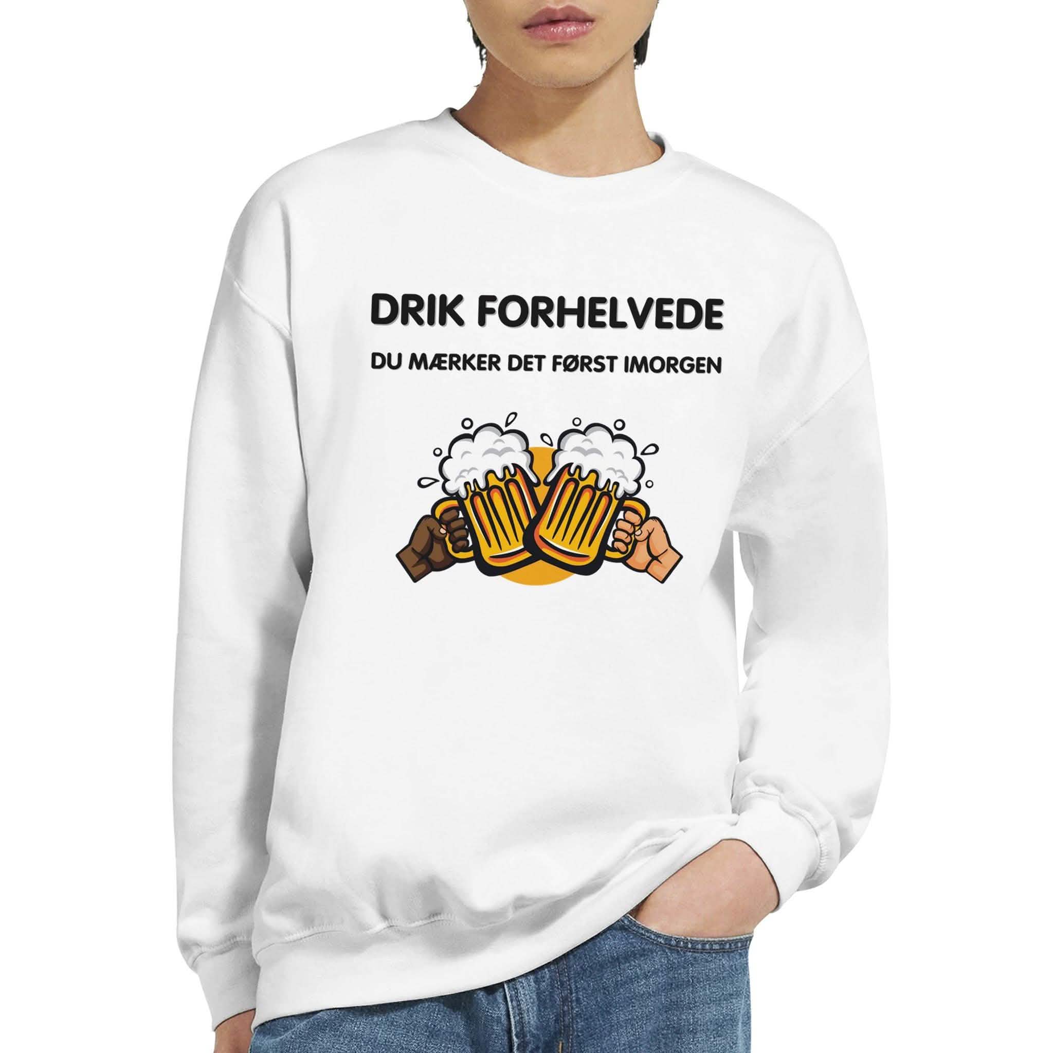 Drik forhelvede, du mærker det først imorgen ❌ Trøje - Danske Bluser