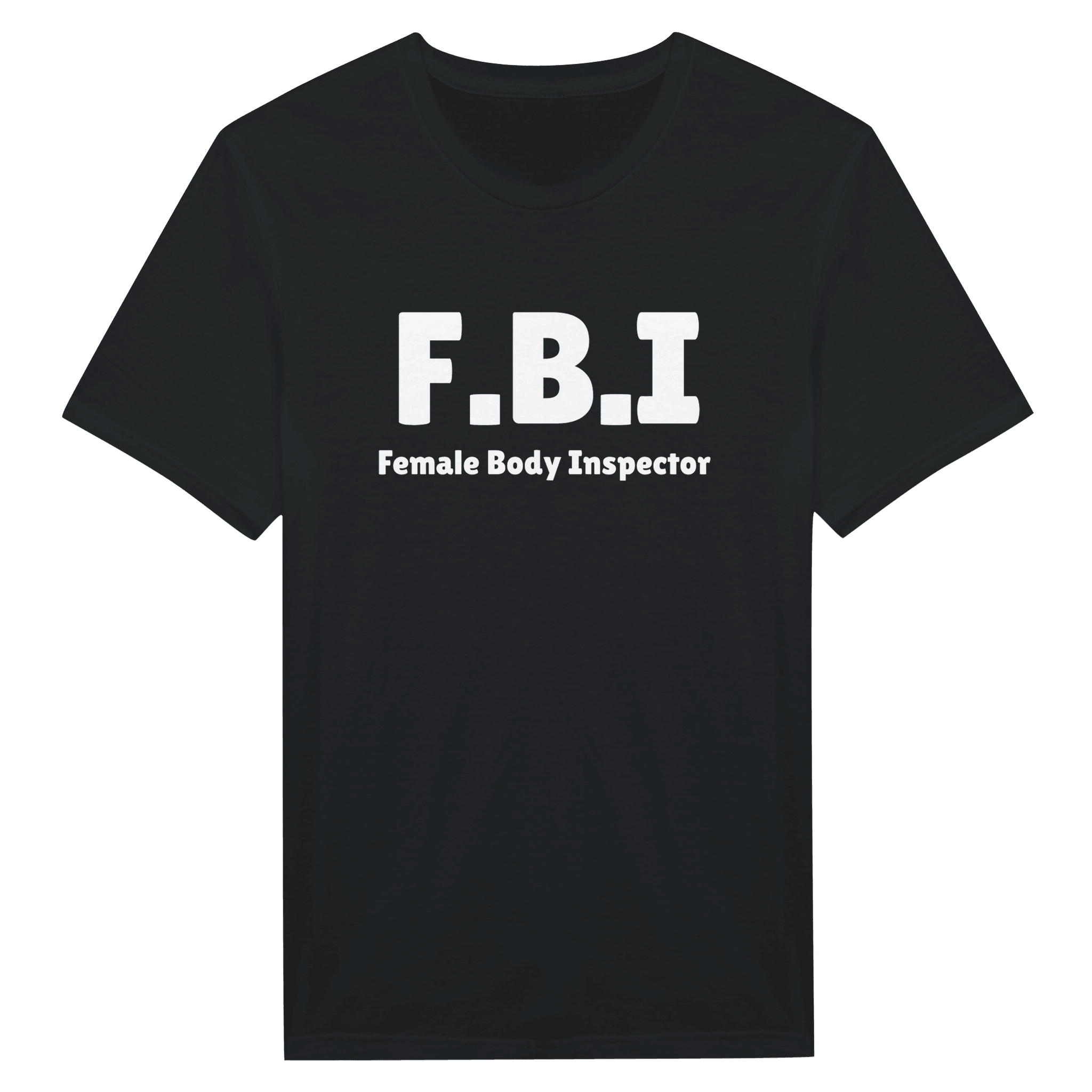 FBI - Female Body Inspector ❌ T-SHIRT - Danske Bluser