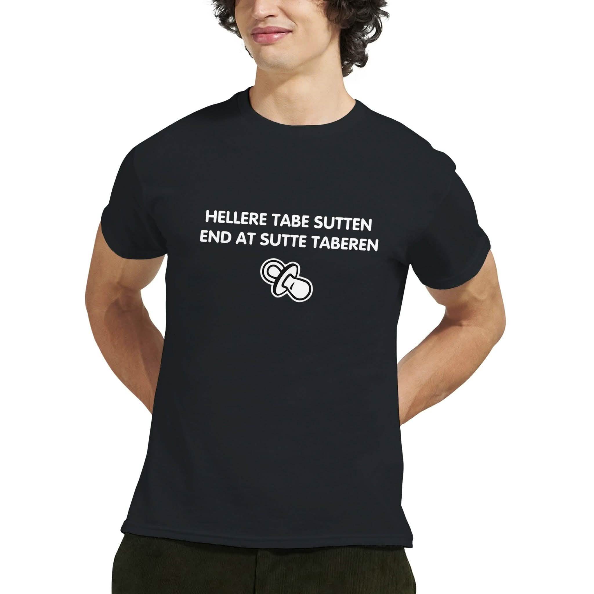 HELLERE TABE SUTTEN, END AT SUTTE TABEREN ❌ T-SHIRT - Danske Bluser