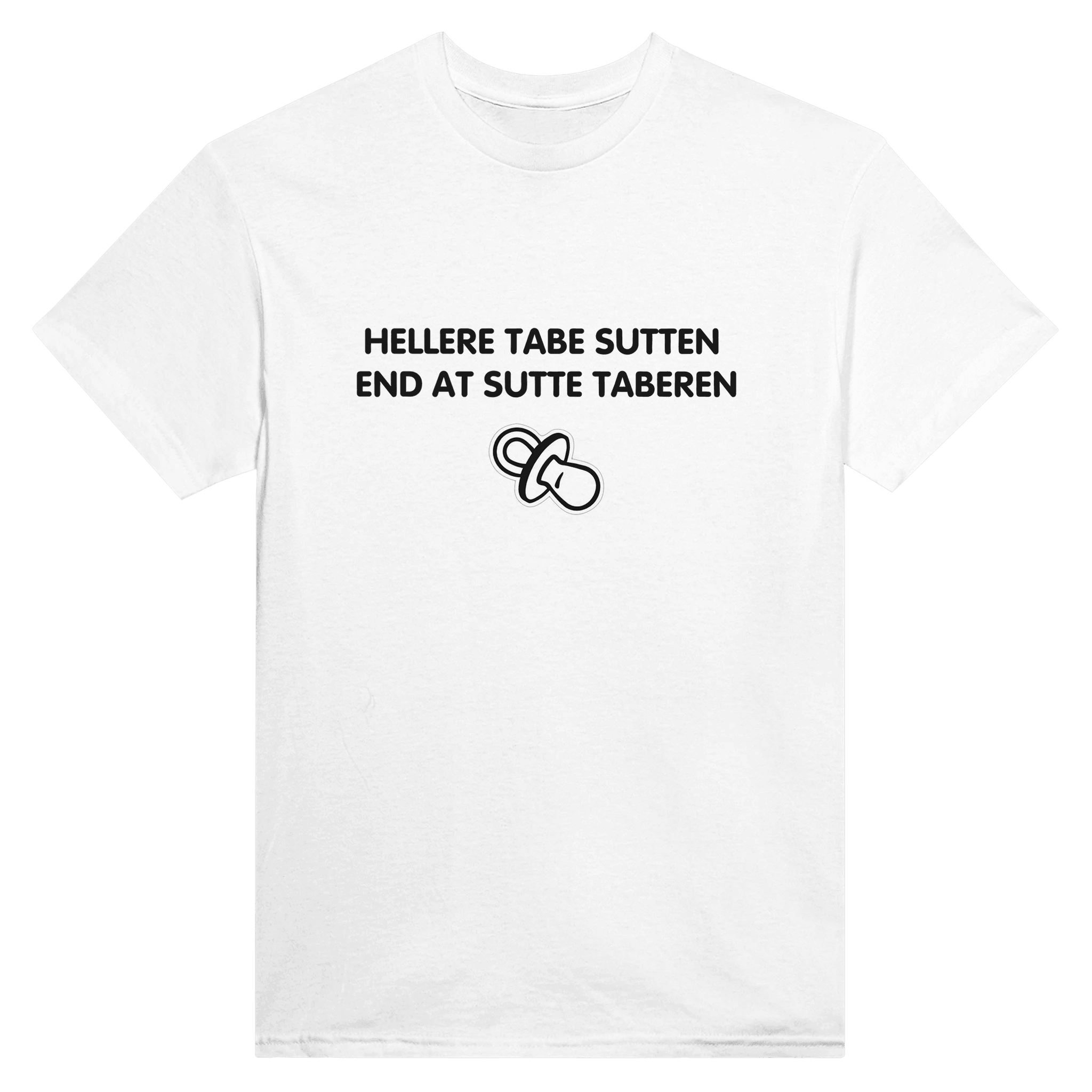 HELLERE TABE SUTTEN, END AT SUTTE TABEREN ❌ T-SHIRT - Danske Bluser