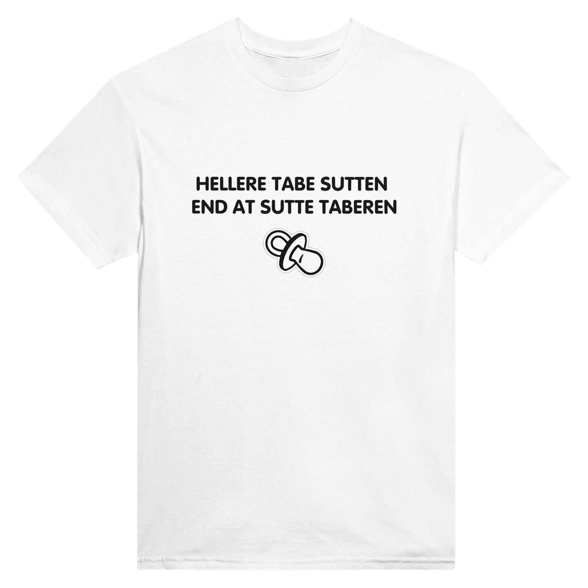 HELLERE TABE SUTTEN, END AT SUTTE TABEREN ❌ T-SHIRT - Danske Bluser