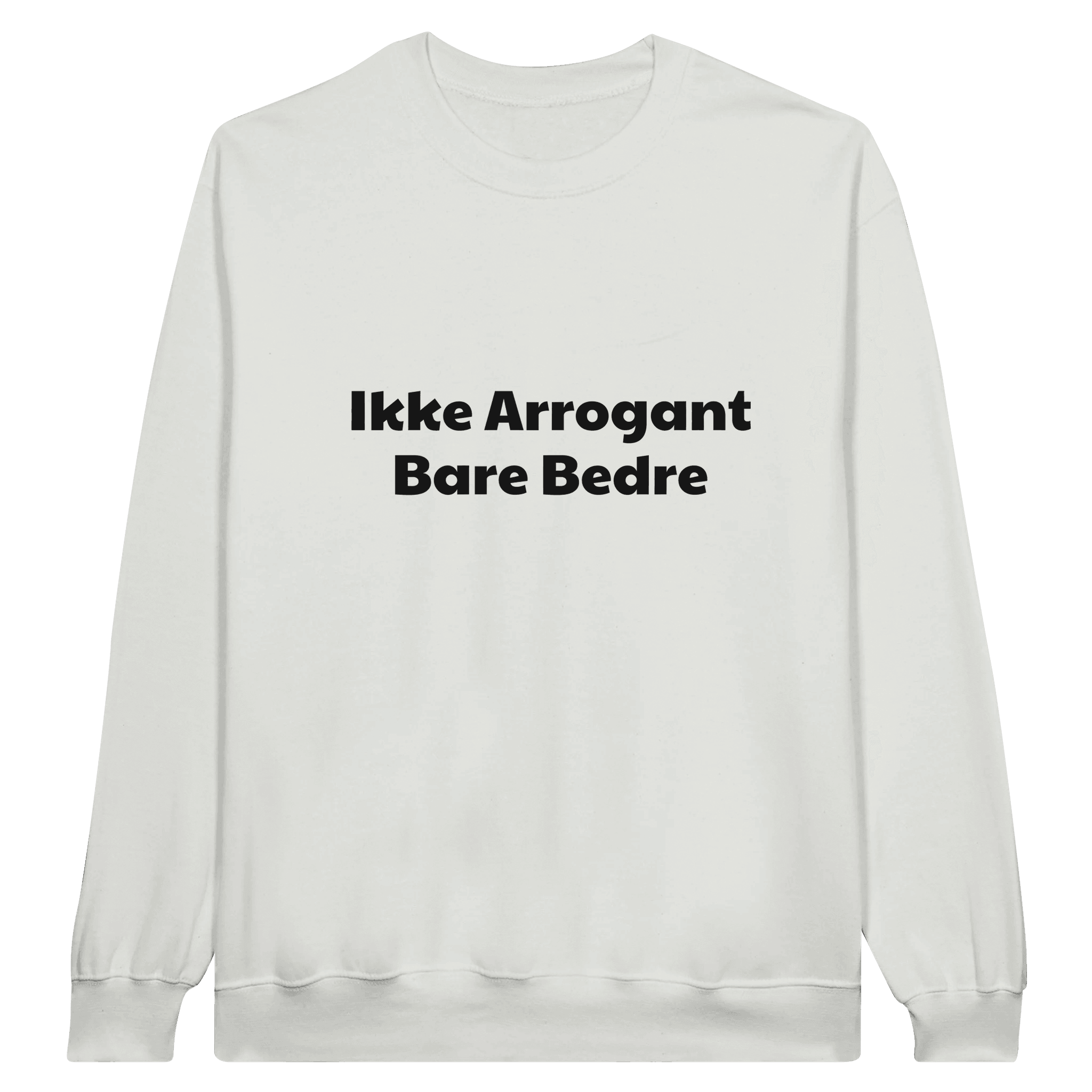Jeg er ikke arrogant bare bedre ❌ Trøje - Danske Bluser