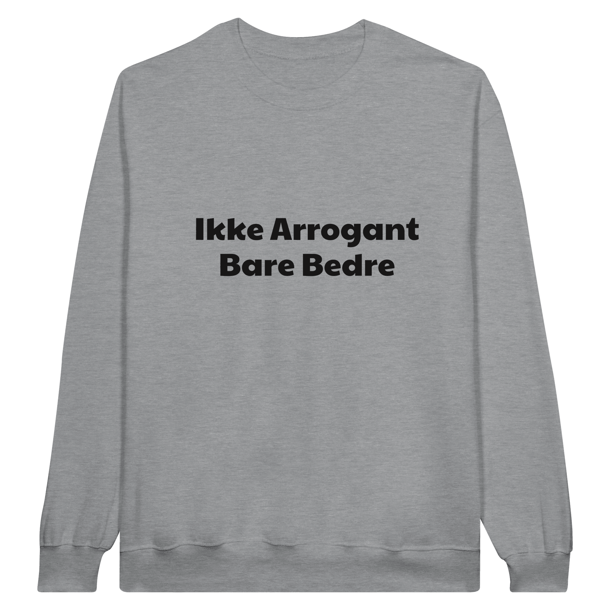 Jeg er ikke arrogant bare bedre ❌ Trøje - Danske Bluser