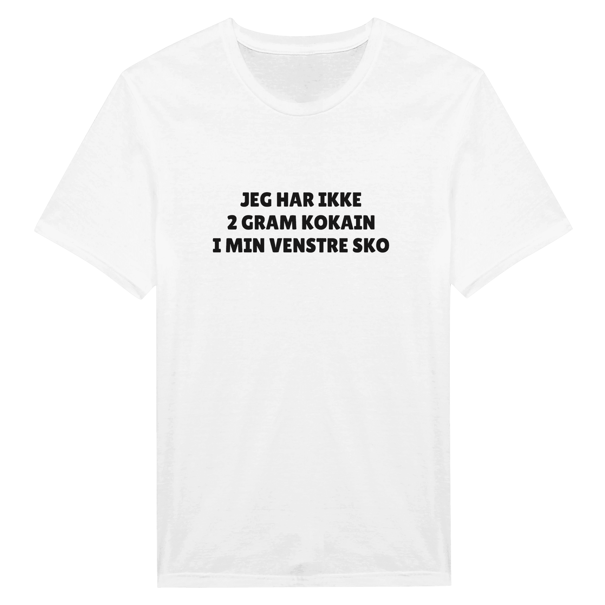 JEG HAR IKKE 2 GRAM KOKAIN, I MIN VENSTRE SKO ❌ T-SHIRT - Danske Bluser